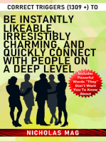 Correct Triggers (1309 +) to Be Instantly Likeable, Irresistibly Charming, and Quickly Connect with People on a Deep Level