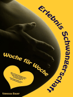 Erlebnis Schwangerschaft ... Woche für Woche: Alles rund um Schwangerschaft, Geburt, Stillzeit, Kliniktasche, Baby-Erstausstattung und Babyschlaf! (Schwangerschafts-Guide für werdende Eltern)
