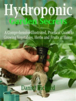 Hydroponic Garden Secrets: A Comprehensive Illustrated, Practical Guide to Growing Vegetables, Herbs and Fruits at Home