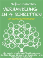 Verhandlung in 4 schritten: Wie man in schwierigen Situationen vom Konflikt bis zur Einigung im Geschäfts- und Alltagsleben verhandelt