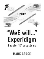 Unite: "WeE will..." Experidigm: Enable "E"cosystems