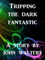 Tripping the Dark Fantastic