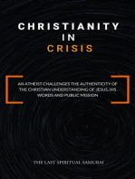 Christianity in Crisis: An Atheist Challenges the Authenticity of the Christian Understanding of ...