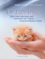 Tierseelen: Wie man bewusst und liebevoll mit Tieren zusammenleben kann
