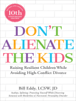 Don't Alienate the Kids: Raising Resilient Children While Avoiding High Conflict Divorce