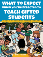 What to Expect When You're Expected to Teach Gifted Students: A Guide to the Celebrations, Surprises, Quirks, and Questions in Your First Year Teaching Gifted Learners