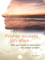 Früher wusste ich alles: Wie spirituelle Erfahrungen ein Leben prägen