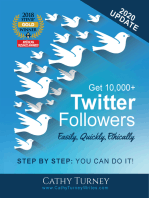 Get 10,000+ Twitter Followers: Easily, Quickly, Ethically: Step-By-Step: You Can Do It!