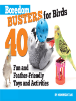 Boredom Busters for Birds: 40 Fun and Feather-Friendly Toys and Activities