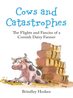 Cows and Catastrophes: The Flights and Fancies of a Cornish Dairy Farmer