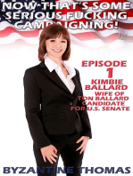 Now That’s Some Serious Fucking Campaigning: Episode 1 (Kimbie Ballard, Wife Of Ton Ballard Candidate For U.S. Senate)