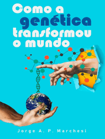 Como A Genética Transformou O Mundo