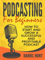 Podcasting for Beginners: How to Start and Grow a Successful and Profitable Podcast