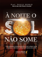 À noite o sol não some: como pessoas e empresas podem criar e atingir metas e objetivos, revolucionando seus resultados, mesmo em tempos de intensa escuridão