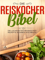Die Reiskocher Bibel: Die leckersten Reiskocher Rezepte in einem Kochbuch