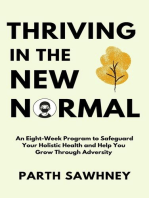 Thriving‌ ‌in‌ ‌the‌ ‌New‌ ‌Normal: An‌ ‌Eight-Week‌ ‌Program‌ ‌to‌ ‌Safeguard‌ ‌Your‌ ‌Holistic ‌Health‌ ‌and‌ ‌Help‌ ‌You‌ ‌Grow‌ ‌Through‌ ‌Adversity‌