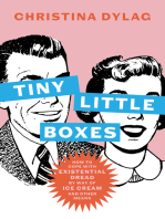 Tiny Little Boxes: How to Cope with Existential Dread by Way of Ice Cream and Other Means