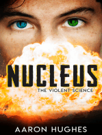 Nucleus: The Violent Science