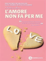 L'amore non fa per me