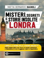 Misteri, segreti e storie insolite di Londra