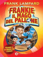 Frankie il mago del pallone. Frankie e la Banda dei Cowboy