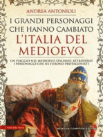 I grandi personaggi che hanno cambiato l’Italia del Medioevo