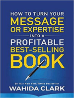 How To Turn Your Message or Expertise Into A Profitable Best-Selling Book
