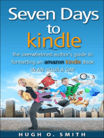 Seven Days to Kindle: The Overwhelmed Author's Guide to Formatting an Amazon Kindle Book in an Hour a Day