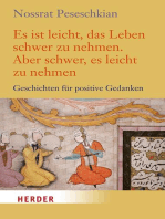 Es ist leicht, das Leben schwer zu nehmen. Aber schwer, es leicht zu nehmen: Geschichten für positive Gedanken