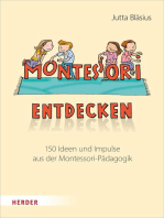 Montessori entdecken!: 150 Ideen und Impulse aus der Montessori-Pädagogik