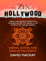 The Zen of Hollywood: Using the Ancient Wisdom in Modern Movies to Create a Life Worthy of the Big Screen. Karma, Giving, and Non-Attachment.: A Manual for Life, #5