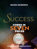 Success Comes In Seven Pieces by Moses Moreroa