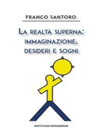 La realtà superna: immaginazione, desideri e sogni