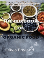 The Big Book Of Organic Food: Everything you need to know about health benefits of Organic food
