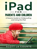 iPad For Parents and Children: A Parent's Guide to Using and Childproofing the iPad
