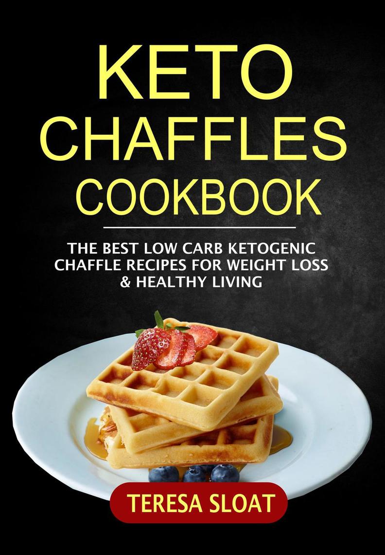 Read Keto Chaffles Cookbook: The Best Low Carb Ketogenic Chaffle ...
