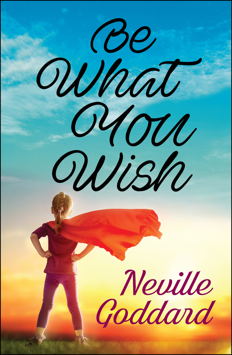 Read Be What You Wish Online by Neville Goddard Books