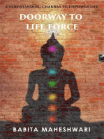 Doorway To Life Force:- Understanding Chakras To Empower Life