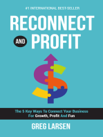 Reconnect and Profit: The 5 Key Ways To Connect With Your Business For Growth, Profit, and Fun