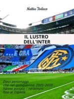 Il lustro dell'Inter: Dieci personaggi che nel quinquennio 2005-2010 hanno portato i nerazzurri fino al Triplete