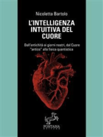 L'intelligenza intuitiva del cuore:  Dall’antichità ai giorni nostri, dal Cuore antico alla fisica quantistica