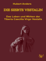 Die siebte Vestalin: Das Leben und Wirken der Tiberia Caecilia Virgo Vestalis