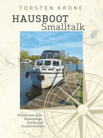 Hausboot Smalltalk: Plaudereien über Wasserwege, Kanäle und Hausbootfahren