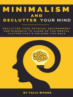 Minimalism and Declutter Your Mind: Declutter Your Physical Environment and Mindsets to Clean Up the Mental Clutter That's Holding You Back