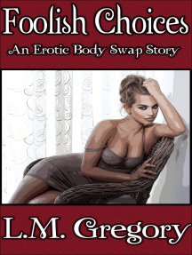 Foolish Choices: An Erotic Body Swap Story by L.M. Gregory - Ebook ...