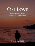 On Love: Thoughts on Loving, Grieving, and Believing