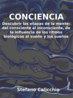 Conciencia: Descubrir las etapas de la mente: del consciente al inconsciente, de la influencia de los ritmos biológicos al sueño y los sueños