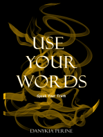 Use Your Words- Speak Your Truth