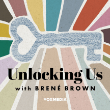 Unlocking Us with Brené Brown