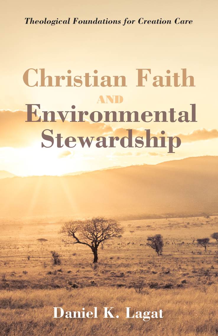 Christian Faith and Environmental Stewardship by Daniel K. Lagat (Ebook ...